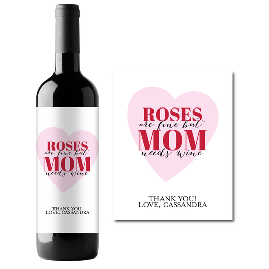 Roses Are Fine But MOM Needs Wine Custom Personalized Wine Champagne Labels (set of 3)