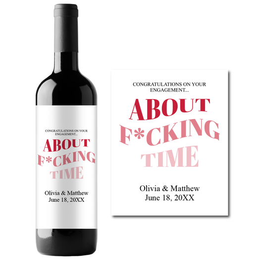 About F*cking Time Engagement Custom Personalized Wine Champagne Labels (set of 3)