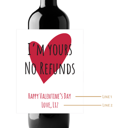 I'm Yours No Refunds Valentine's Day Custom Personalized Wine Champagne Labels (set of 3)