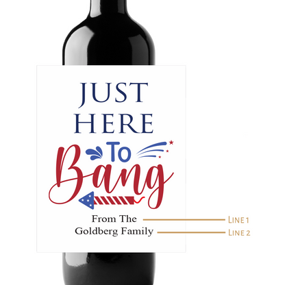 Just Here to Bang Custom Personalized Wine Champagne Labels (set of 3)