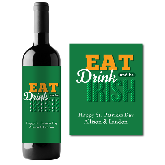 Eat Drink and Be Irish Custom Personalized Wine Champagne Labels (set of 3)