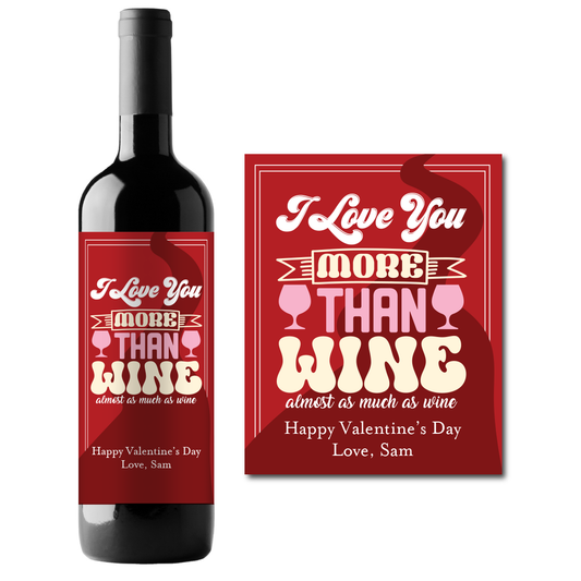 I Love You More Than Wine Custom Personalized Wine Champagne Labels (set of 3)