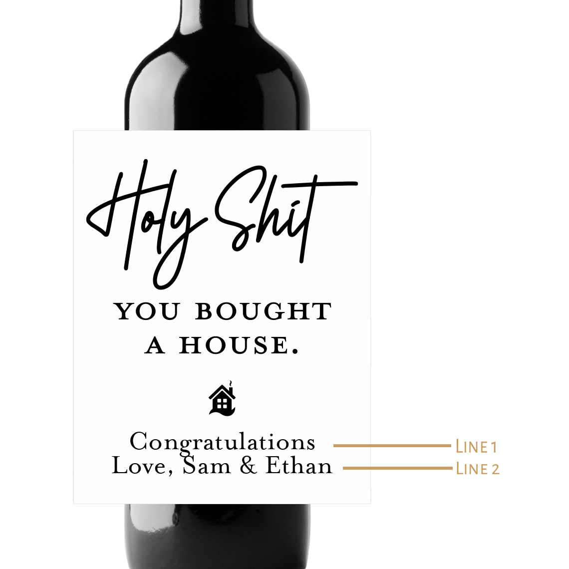 Holy Sh*t You Brought A House Custom Personalized Wine Champagne Labels (set of 3)