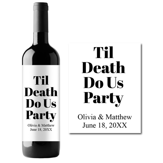 Til Death Do Us Party Wedding Custom Personalized Wine Champagne Labels (set of 3)