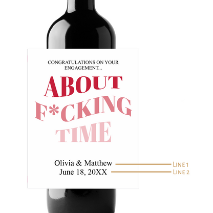 About F*cking Time Engagement Custom Personalized Wine Champagne Labels (set of 3)