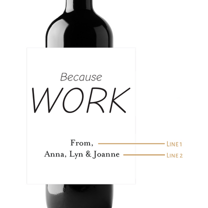 Because Work Custom Personalized Wine Champagne Labels (set of 3)