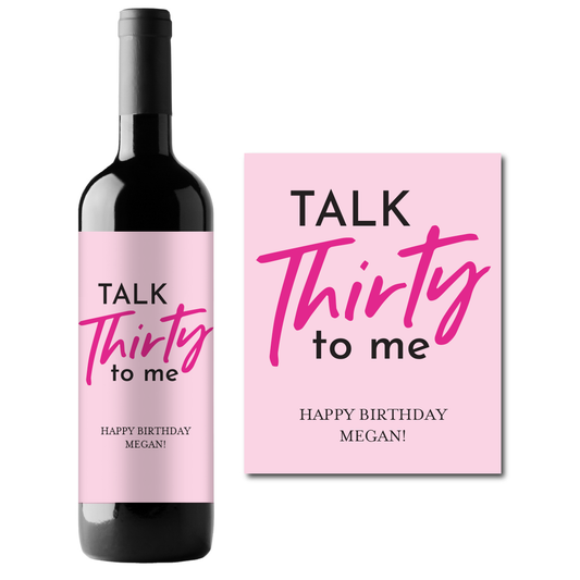 Talk Thirty To Me Birthday Custom Personalized Wine Champagne Labels (set of 3)